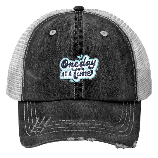 One day at a time Trucker Hats