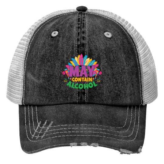 May Contain Alcohol Trucker Hats