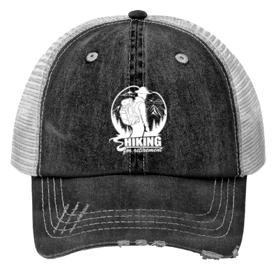 Delightful Hiking Of Retirement Quote Trucker Hats