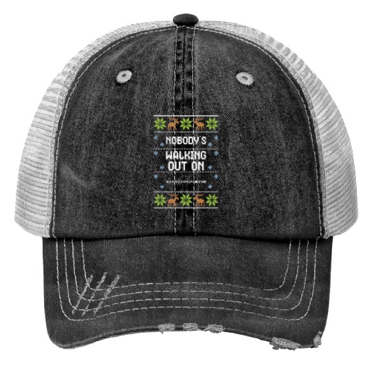 Nobody's Walking Out On This Fun... Trucker Hats