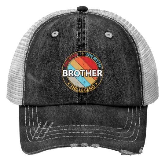 Brother The Man The Myth The Legend Trucker Hats
