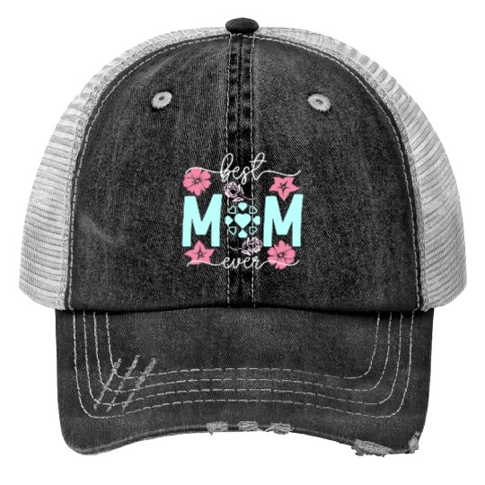 Best mom ever Trucker Hats