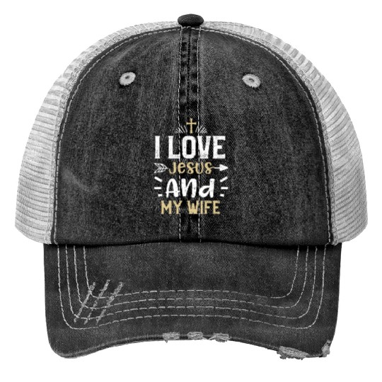 I Love Jesus And My Wife - Jesus Trucker Hats