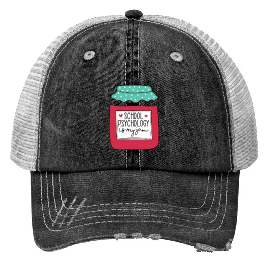 School Psychology is my Jam Trucker Hats