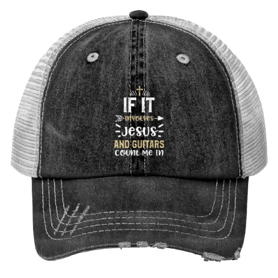 If It Involves Jesus And Guitars... Trucker Hats