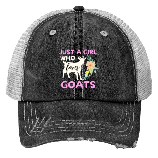 Just A Girl Who Loves Goats - Funny Goat Lover & F Trucker Hats