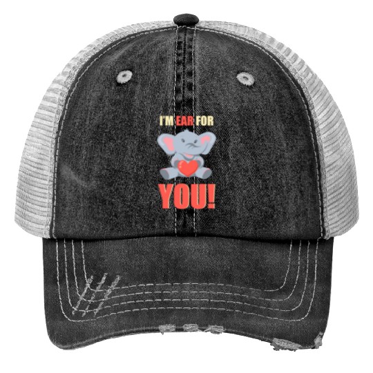 I m Ear For You Cute Elephant Lover Trucker Hats