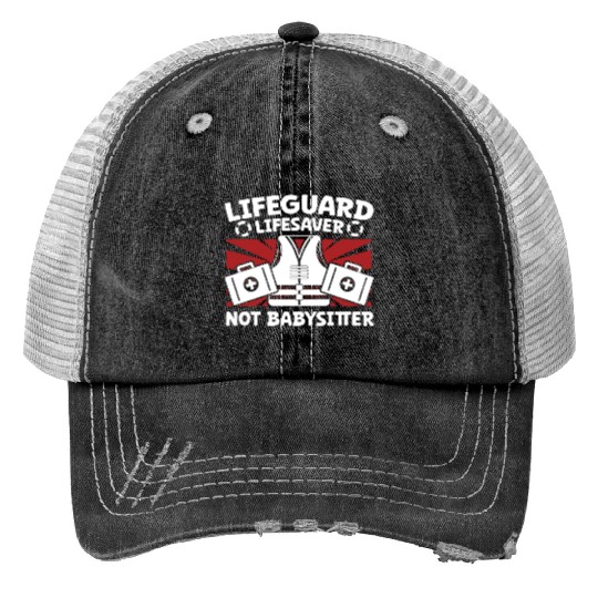 Lifeguard lifesaver not babysitter pool guard Trucker Hats