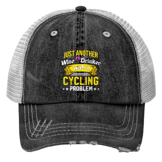 Wine Drinker with Cycling Problem Wine Lover Funny Trucker Hats