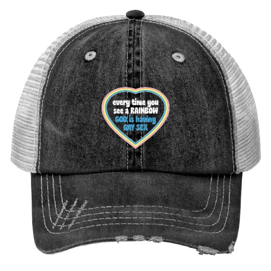 Every Time You See A Rainbow God Is Having Gay sx Trucker Hats
