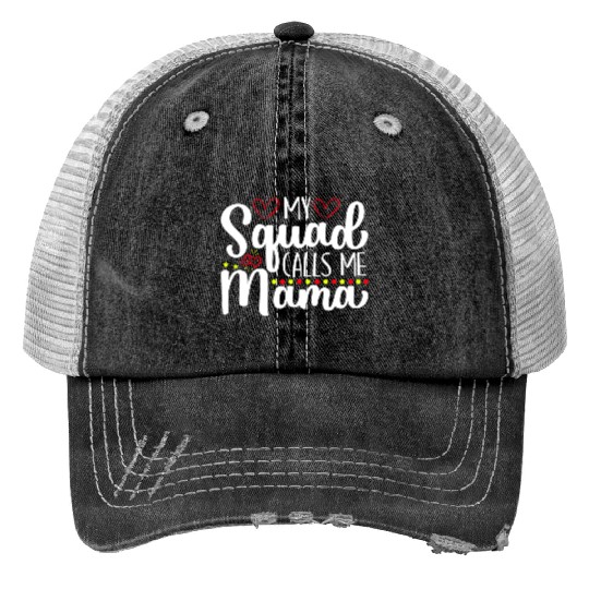 My Squad Calls Me Mama Wonderful Mothers Day Gift Trucker Hats
