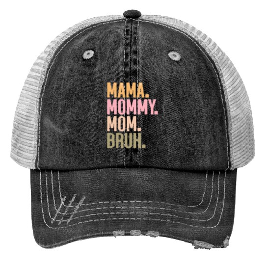 MAMA MOMMY MOM BRUH Trucker Hats