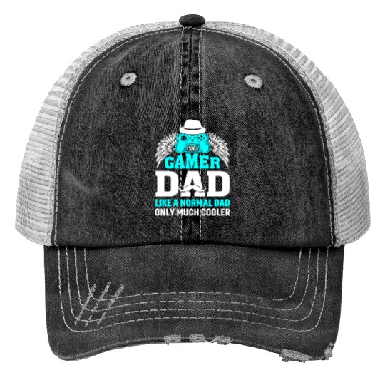 I'm A Gamer Dad Like A Normal Dad Only Much Cooler Trucker Hats