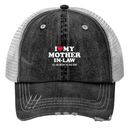 I Love My Mother-In-Law Big Heart For Son-In-Law F Trucker Hats