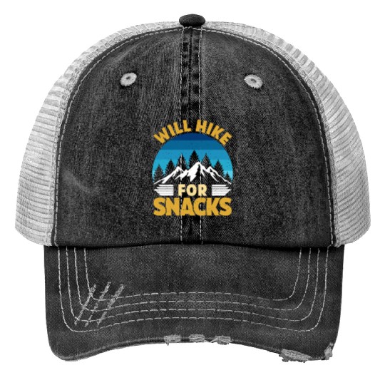 Hiker funny Mountain fan will Hike for Snacks Trucker Hats