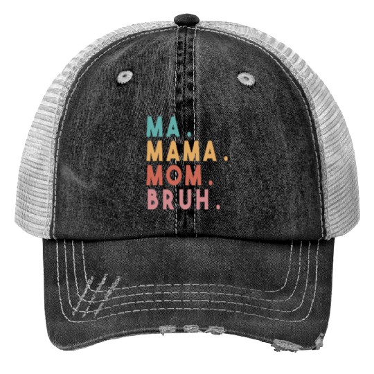Ma Mama Mom Bruh Trucker Hats