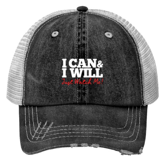 Positive Affirmation I Can I Will Just Watch Me Trucker Hats