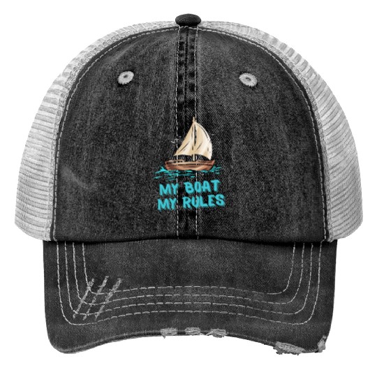 Sailing My Boat My Rules Boating Captain Sailor Trucker Hats