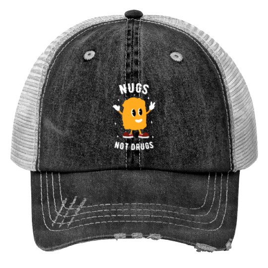 Nugs Not Drugs Chicken Nuggets Lover Trucker Hats