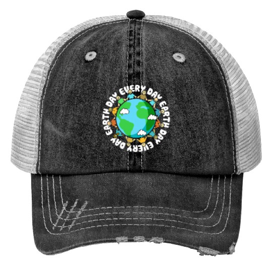 Earth Day Every Day Earth Day Trucker Hats