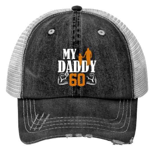 My Daddy Is 60 Years Dad 60th Birthday Fathers Day Trucker Hats