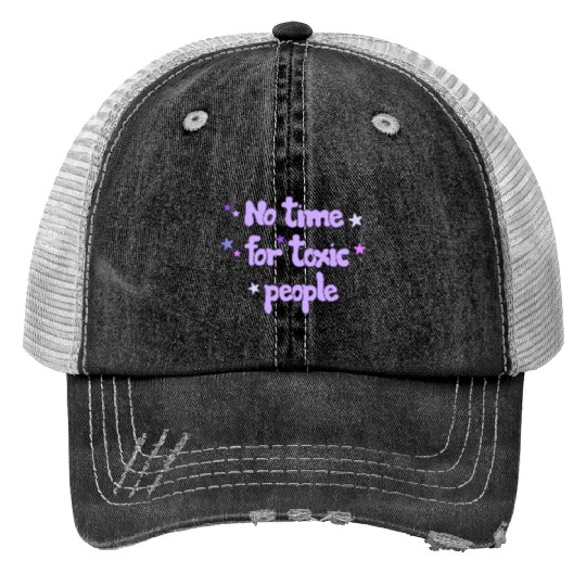 No Time For Toxic Trucker Hats