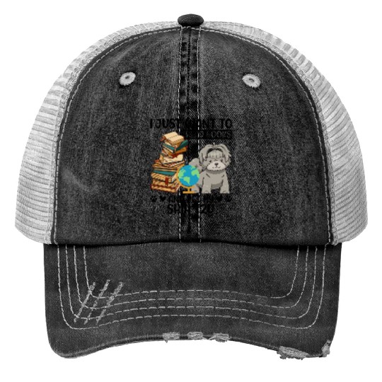 I Just Want to Read Books & Pet My Shih Tzu Trucker Hats