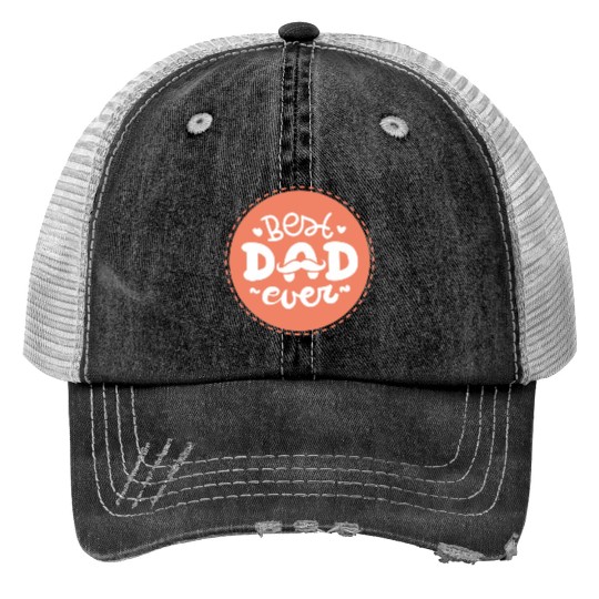 Best Dad Ever Trucker Hats