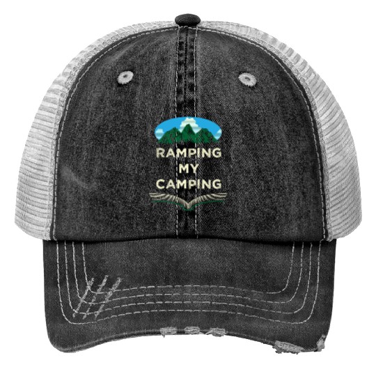 Ramping My Camping Hiking Wildlife Hiker Outdoor C Trucker Hats