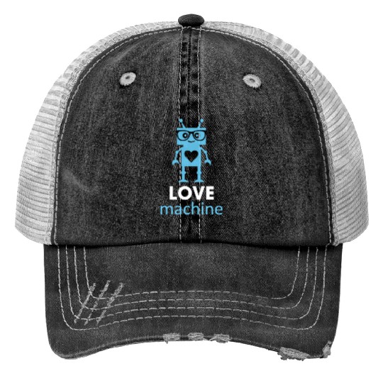 Love Machine Robot cute Trucker Hats