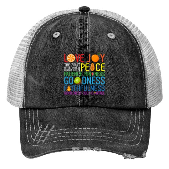 Love Joy The Fruit Of The Spirit Is Peace Patience Trucker Hats