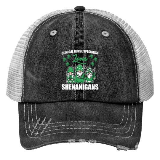 Clinical Nurse Specialist St.Patrick's Day Trucker Hats