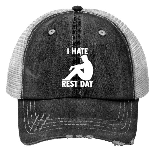 Hate Rest Day Bodybuilding For A Gym Muscle Trucker Hats