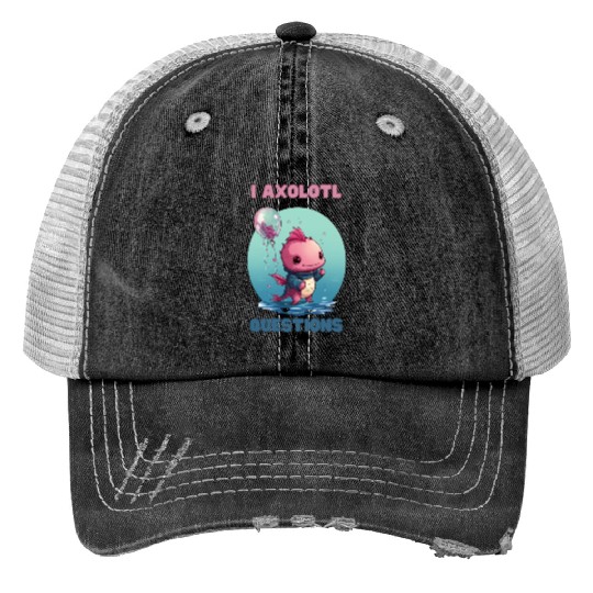 I Axolotl Questions Cute Axolotl Kawaii Trucker Hats