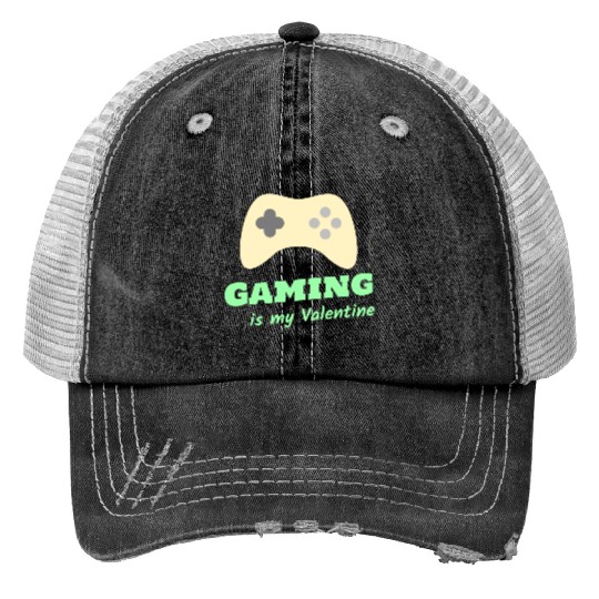 Gaming Is My Valentine Light Green Trucker Hats