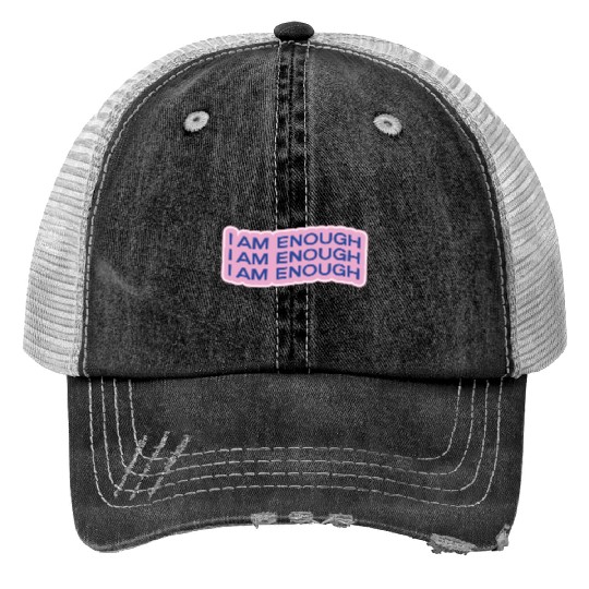 i am enough Trucker Hats