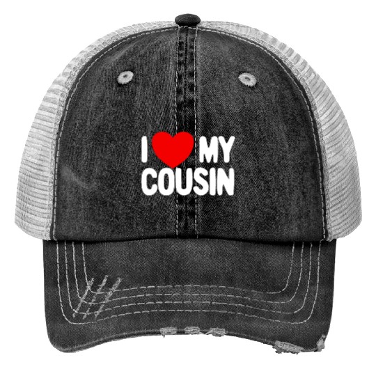 I Love My Cousin Red Heart Redneck Love My Cousin Trucker Hats