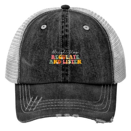 School Counselor Teacher Alright Stop Regulate Trucker Hats