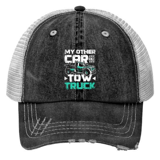 My other car is a tow truck Trucker Hats