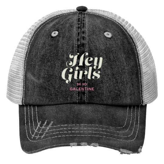 Be My Galentine. Galentine's Day Trucker Hats