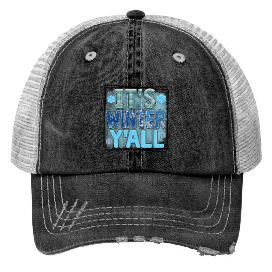 It s winter Trucker Hats