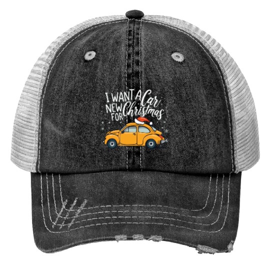 I Want a New Car for Christmas Trucker Hats