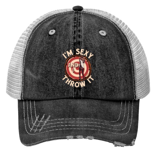 I'm Sexy And I Throw It Axe Throwing Hatchet Ax Trucker Hats
