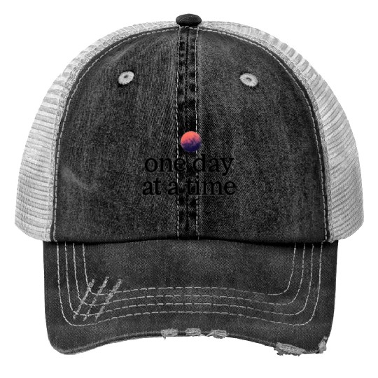 One Day At A Time Trucker Hats