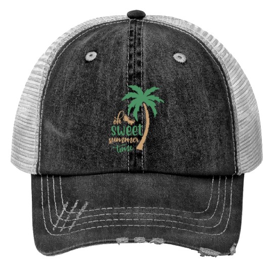 Sweet summer time Trucker Hats