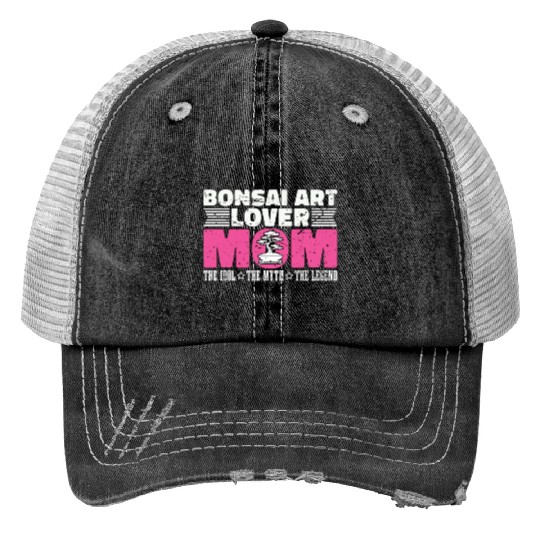 Bonsai Art Lover Mom The Idol The Bonsai Artist Trucker Hats