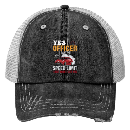 Yes Officer Speeding Funny Racing Race Car Driver Trucker Hats