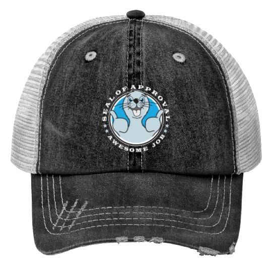 Seal of approval, awesome job Trucker Hats