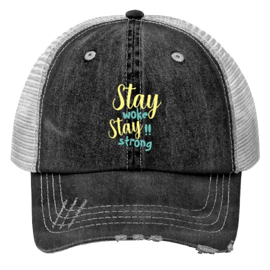 Stay woke and stay strong black fet Trucker Hats