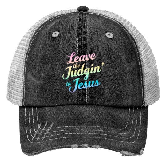 Leave The Judgin' To Jesus Trucker Hats